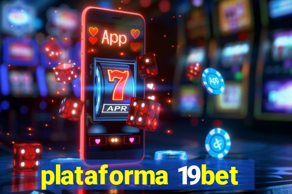 plataforma 19bet